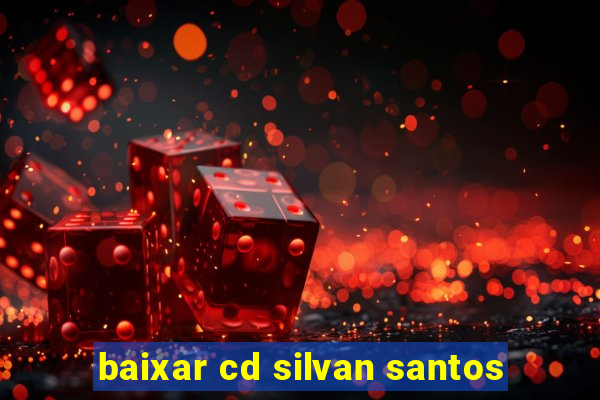 baixar cd silvan santos